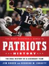 The Most Memorable Games in Patriots History (eBook): The Oral History of a Legendary Team